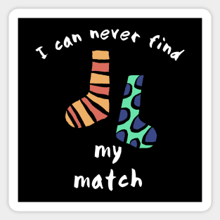 I Can Never Find My Match Sticker